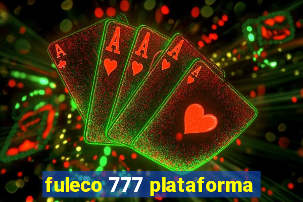 fuleco 777 plataforma